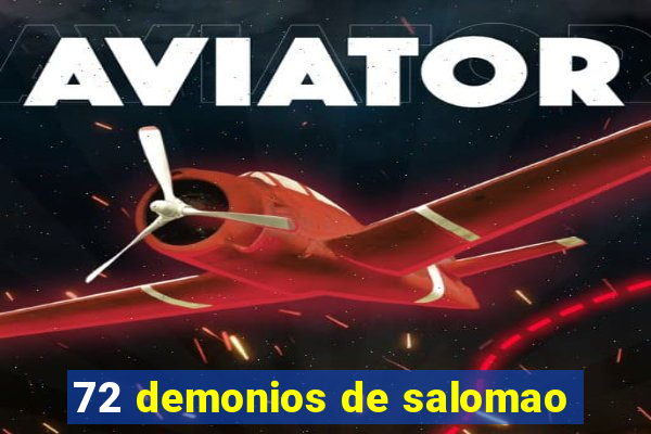 72 demonios de salomao